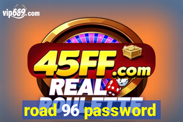 road 96 password